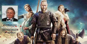 Lire la suite à propos de l’article Rencontre avec Michael Hirst, showrunner de Vikings