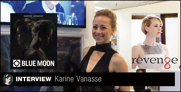 You are currently viewing EXCLU ! Interview Karine Vanasse – Revenge & Blue Moon