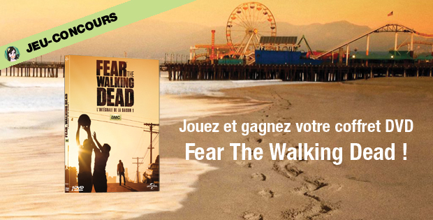 You are currently viewing Gagnez votre coffret DVD Fear The Walking Dead !