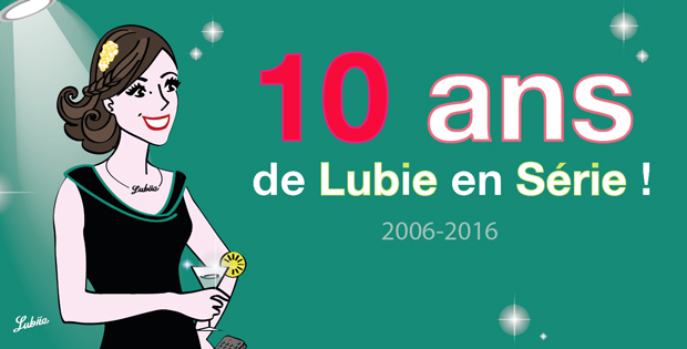You are currently viewing 10 ans de Lubie en Série !