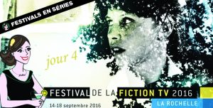 Lire la suite à propos de l’article 18ème Festival Fiction TV de la Rochelle – jour 4