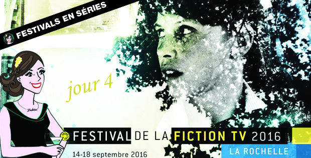 You are currently viewing 18ème Festival Fiction TV de la Rochelle – jour 4