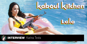 Lire la suite à propos de l’article Interview de Karina Testa : lala dans tous ses états au Kaboul Kitchen !