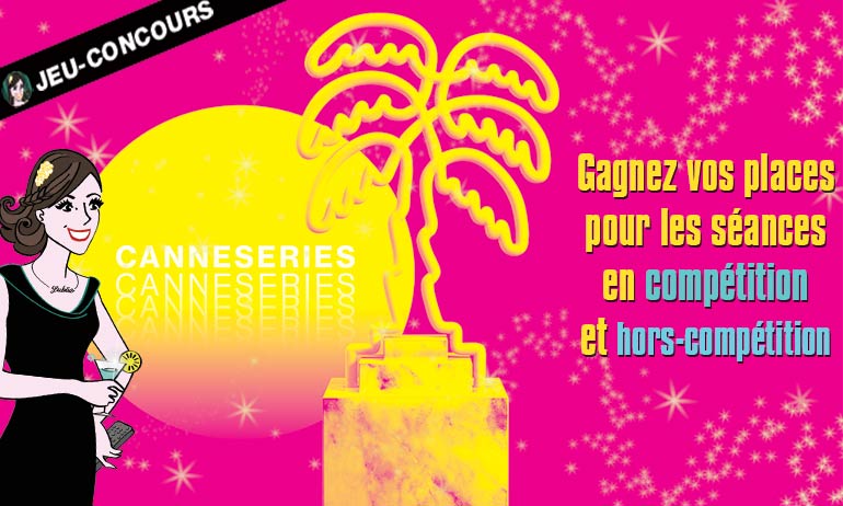 You are currently viewing Jeu-concours spécial CANNESERIES saison 2 !