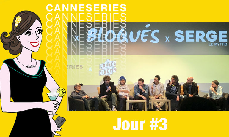 You are currently viewing Canneseries saison 1 – Jour #3