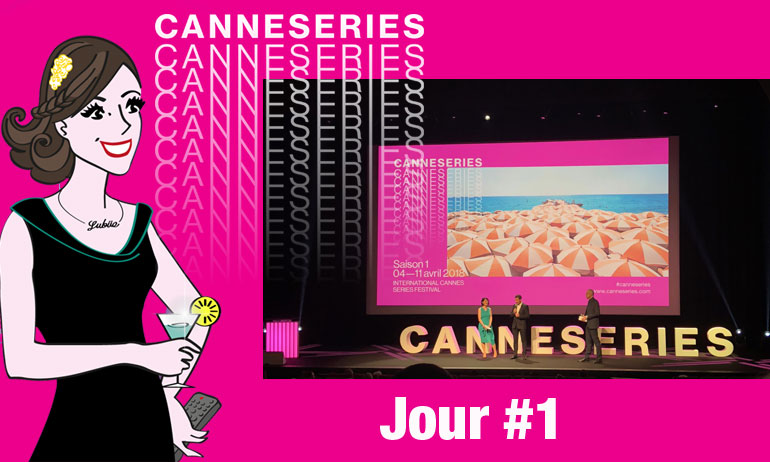 You are currently viewing Canneseries saison 1 – Jour #1