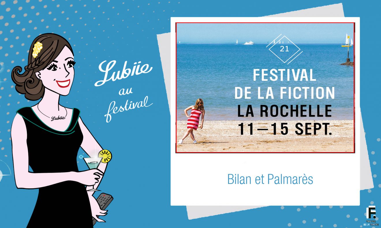 You are currently viewing 21ème Festival de Fiction TV de La Rochelle : le palmarès !