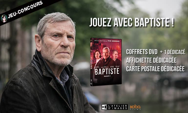 baptiste serie dvd jeu concours bon plan gagner