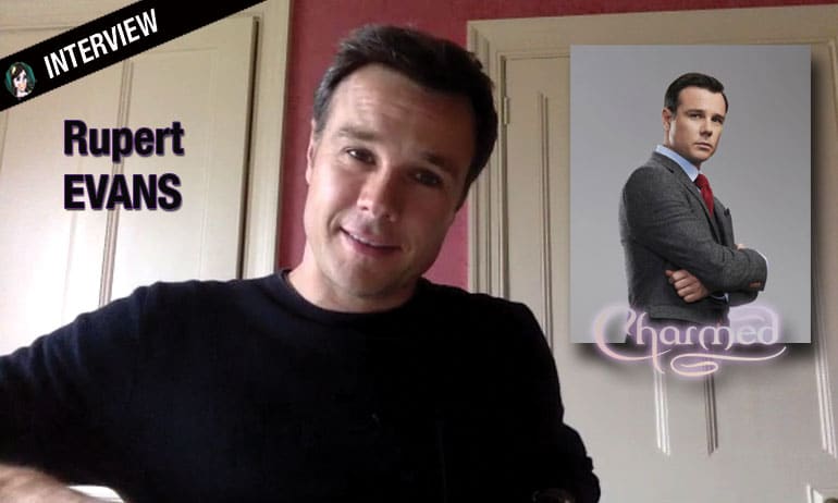  VIDEO Rupert Evans Le Nouvel tre De Lumi re De Charmed Lubie En S rie