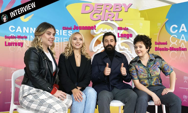 You are currently viewing [VIDEO] DERBY GIRL : joyeuse interview de l’équipe de la série !