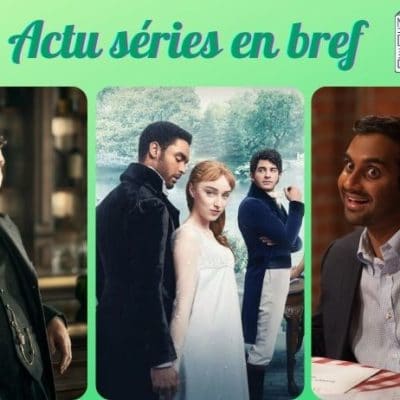 actu séries en bref actualités