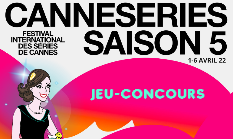 You are currently viewing [JEU-CONCOURS] Gagnez votre soirée séries VIP Canneseries S5 !
