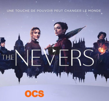 the nevers série ocs