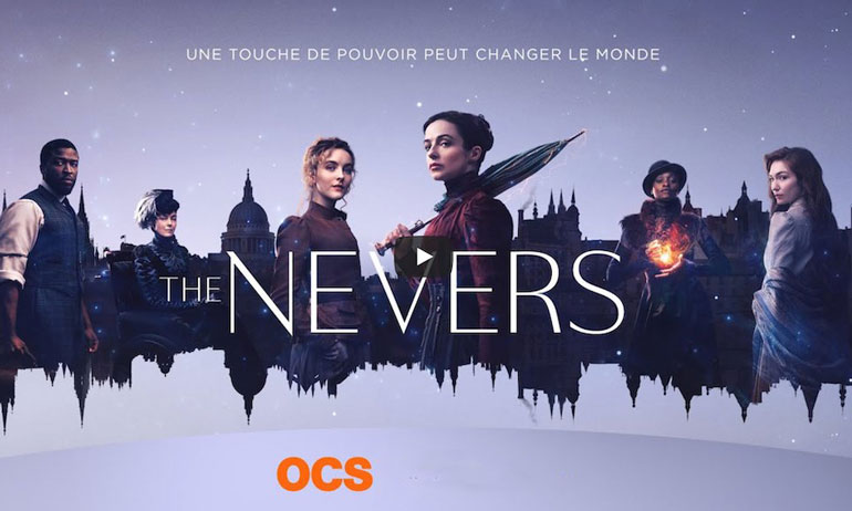You are currently viewing THE NEVERS : touchées par la grâce ou la disgrâce ?