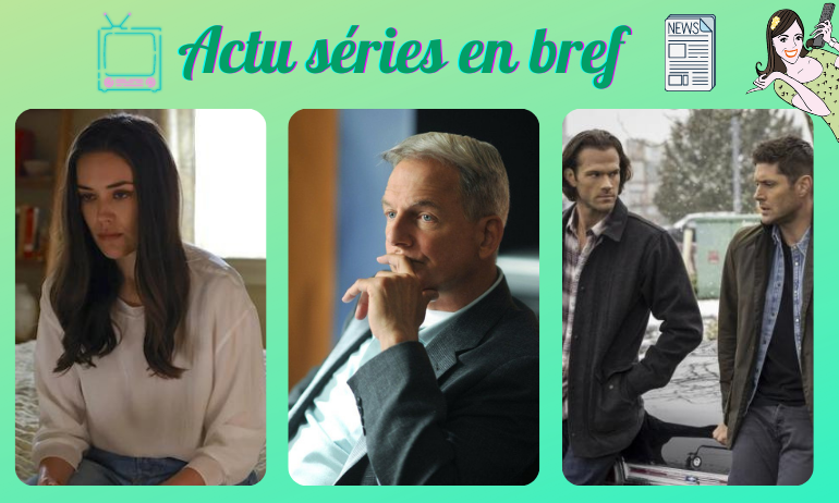 You are currently viewing ACTU EN SÉRIES EN BREF : The Blacklist, NCIS, Supernatural…