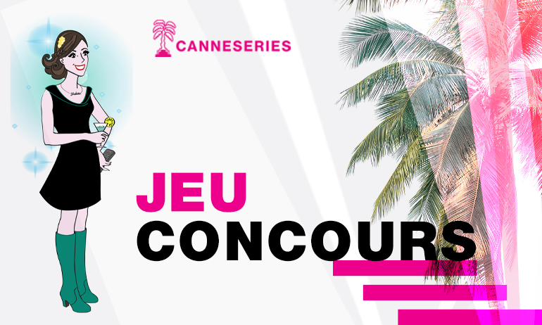 You are currently viewing [JEU-CONCOURS] Gagnez votre soirée séries VIP Canneseries S4 !