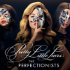 Pretty Little Liars : The Perfectionnists