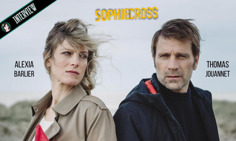 You are currently viewing [VIDÉO] Interview de SOPHIE CROSS et son mari : Alexia Barlier et Thomas Jouannet