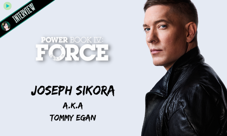 You are currently viewing [VIDEO] Interview Joseph Sikora alias Tommy Egan – POWER BOOK IV : FORCE !