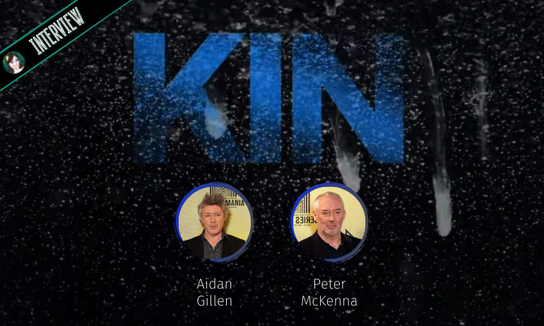 You are currently viewing KIN : interview Aidan Gillen et le showrunner Peter McKenna !