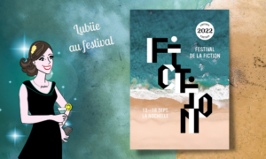 Lire la suite à propos de l’article Festival de la Fiction de La Rochelle 2022 : avant-premières en séries !