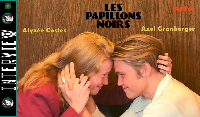 You are currently viewing [VIDEO] Axel Granberger et Alyzée Costes, le couple explosif de la série LES PAPILLONS NOIRS