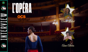 Lire la suite à propos de l’article [VIDÉO] Interview d’étoiles de L’OPÉRA (saison 2) : Ariane Labed et Anne Alvaro !