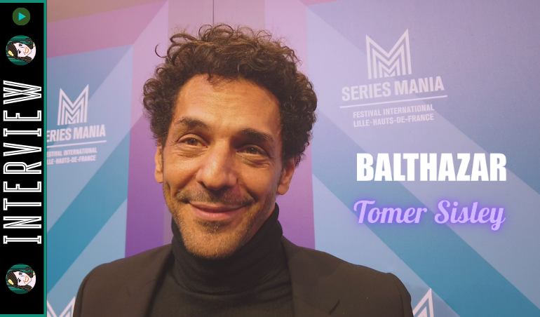 You are currently viewing [VIDEO] Tomer Sisley parle de la fin de BALTHAZAR et de la suite !