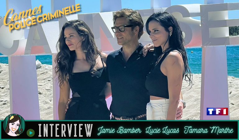 You are currently viewing [VIDEO] Entretien avec le trio de CANNES POLICE CRIMINELLE : Jamie Bamber, Lucie Lucas & Tamara Marthe !