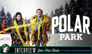 Lire la suite à propos de l’article POLAR PARK : Jean-Paul Rouve et le réalisateur Gérald Hustache-Mathieu jouent au polar !