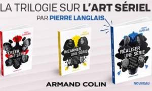 Lire la suite à propos de l’article [LECTURE EN SÉRIE] Réaliser une Série de Pierre Langlais !