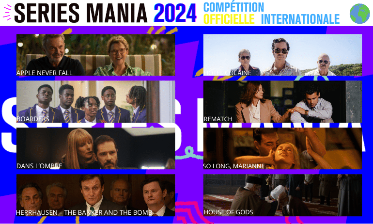 SERIES MANIA 2024 : Compétition Officielle Internationale !