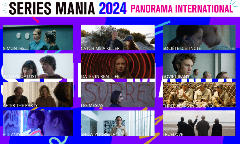 SERIES MANIA 2024 : Panorama international !