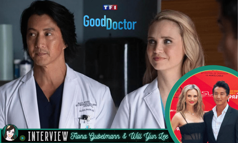 You are currently viewing Rencontre avec 2 GOOD DOCTOR : Fiona Gubelmann & Will Yun Lee !