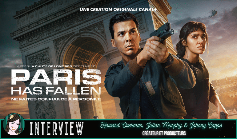 PARIS HAS FALLEN : la trilogie des films ‘Has Fallen’ en série et à Paris !