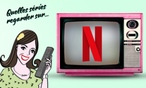 Lire la suite à propos de l’article Quelles sont les séries à regarder sur Netflix ?