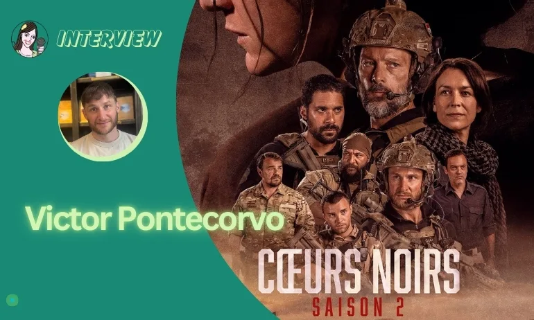 [VIDEO] Interview sur le front avec Victor Pontecorvo pour la saison 2 de COEURS NOIRS !