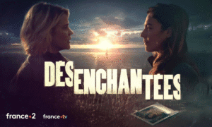Lire la suite à propos de l’article DÉSENCHANTÉES : la mini-série qui enchante malgré son drame !