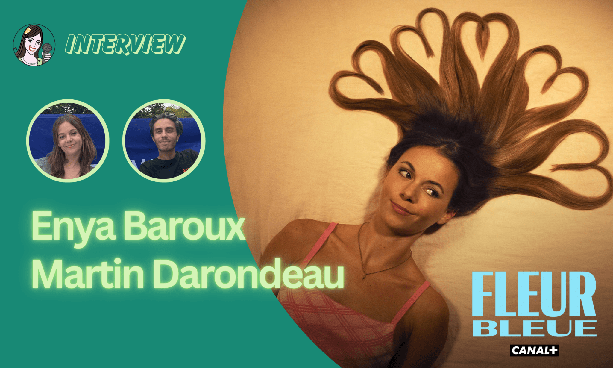 Lire la suite à propos de l’article [VIDEO] FLEUR BLEUE alias Enya Baroux et Martin Darondeau dévoilent les coulisses de la série !