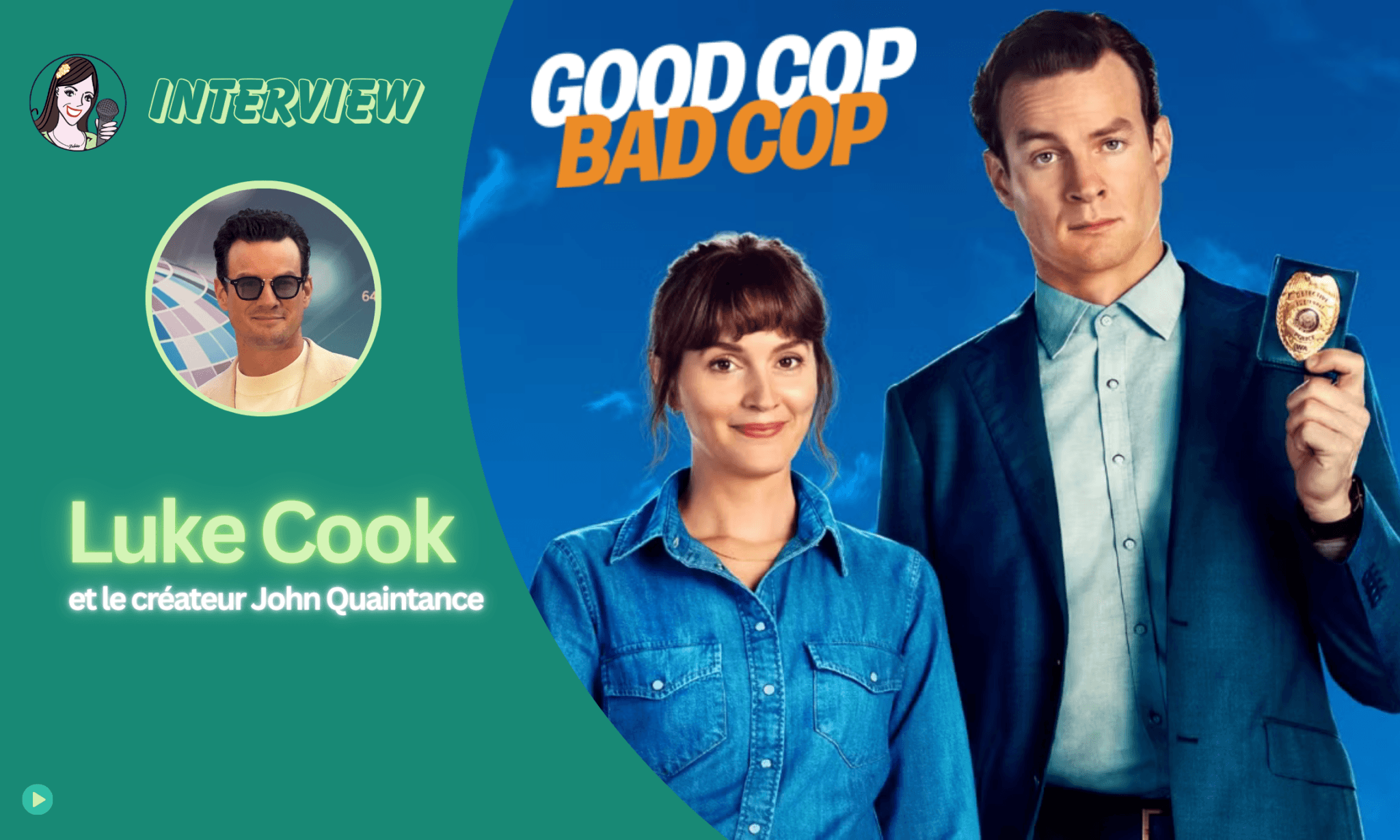 [VIDEO] Comment Luke Cook réinvente le duo GOOD COP/BAD COP dans la série policière