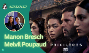 Lire la suite à propos de l’article [VIDEO] PRIVILÈGES : Manon Bresch et Melvil Poupaud, ascension sous conditions !