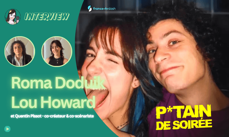 Lire la suite à propos de l’article [VIDEO] Passez une P*TAIN DE SOIRÉE avec Roman Doduik et Lou Howard !