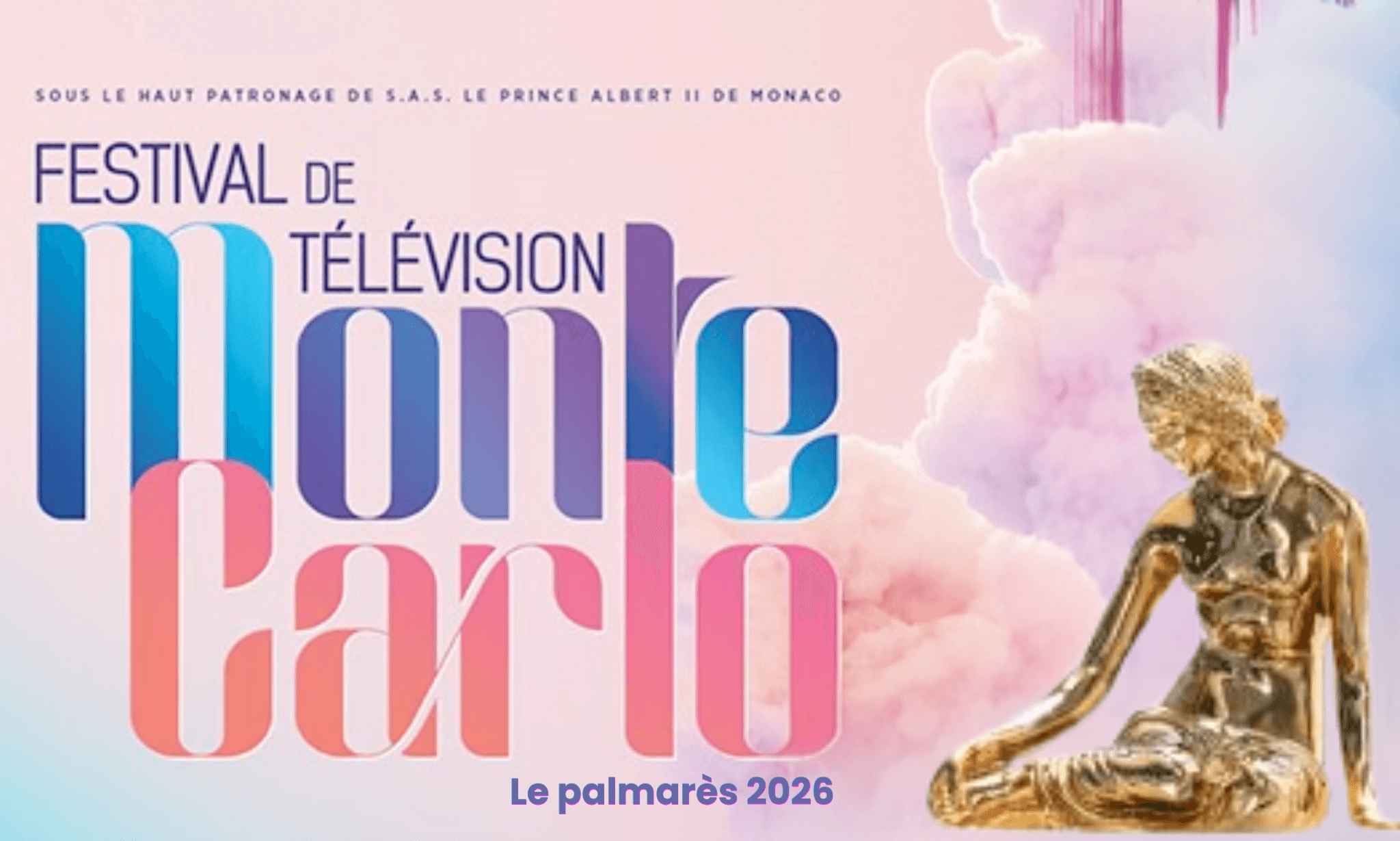 Festival de Télévision de Monte-Carlo 2026 : Bilan et Palmarès en séries !