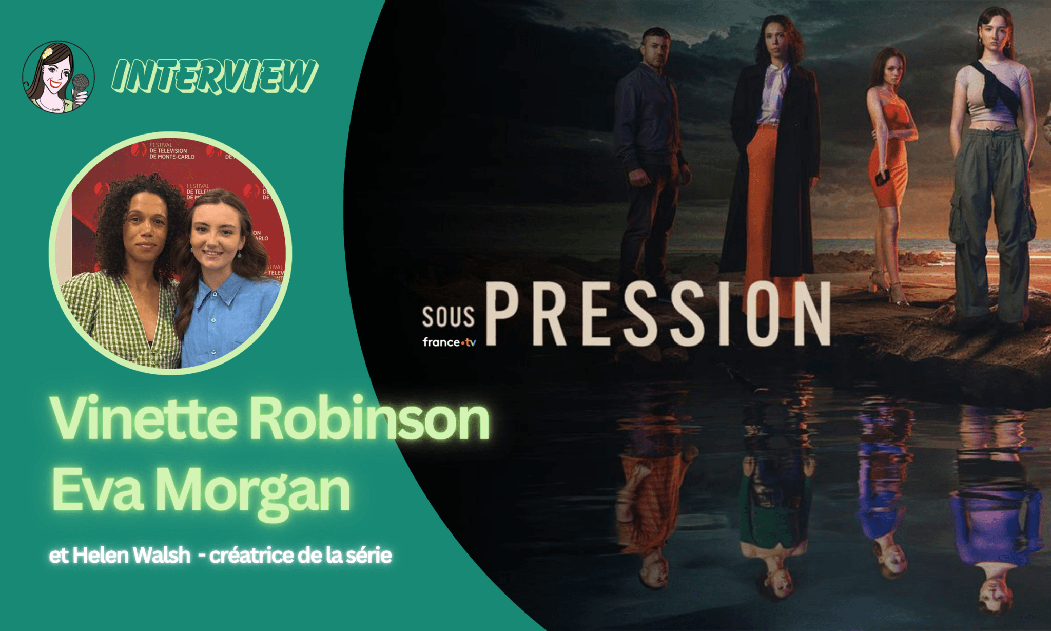 Interview SOUS PRESSION avec Eva Mrogan et Vinette Robinson !