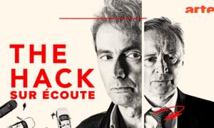 Lire la suite à propos de l’article THE HACK : SUR ÉCOUTE au cœur du plus grand scandale médiatique britannique !