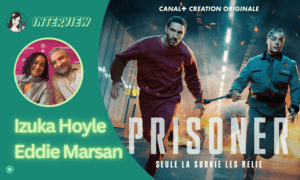 Lire la suite à propos de l’article [VIDEO] Dans les coulisses de PRISONER avec Izuka Hoyle et Eddie Marsan !